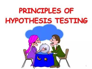 PRINCIPLES OF HYPOTHESIS TESTING
