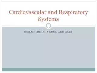cardiovascular and respiratory systems