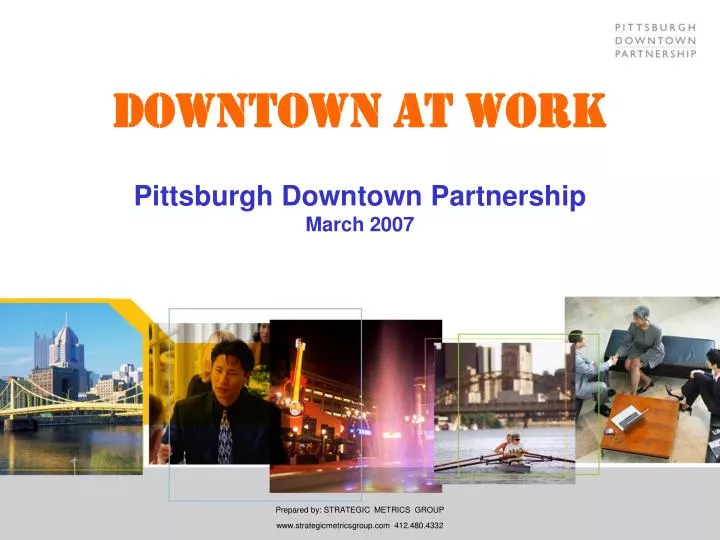 downtown at work pittsburgh downtown partnership march 2007
