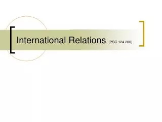 International Relations (PSC 124.200)