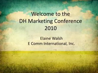 Welcome to the DH Marketing Conference 2010