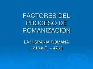 factores del proceso de romanizacion