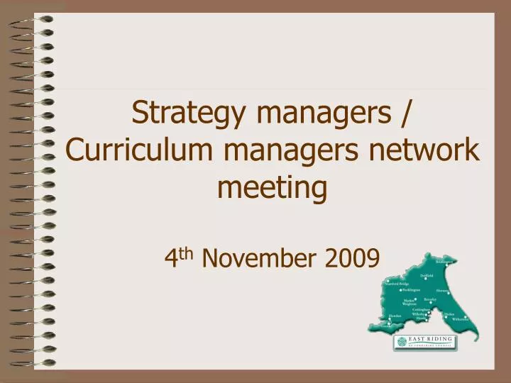 strategy managers curriculum managers network meeting 4 th november 2009
