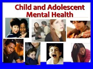 Child and Adolescent Mental Health