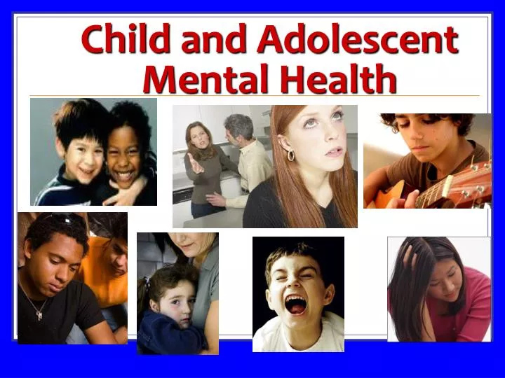 child and adolescent mental health