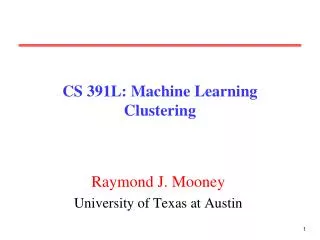 CS 391L: Machine Learning Clustering