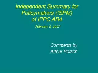 Independent Summary for Policymakers (ISPM) of IPPC AR4 February 5, 2007