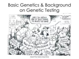 Basic Genetics &amp; Background on Genetic Testing