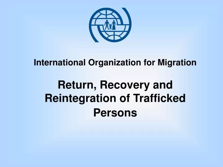 international organization for migration return recovery and reintegration of trafficked persons
