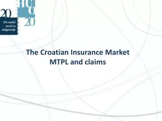 The Croatian Insurance Market MTPL and claims