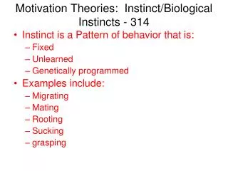 Motivation Theories: Instinct/Biological Instincts - 314
