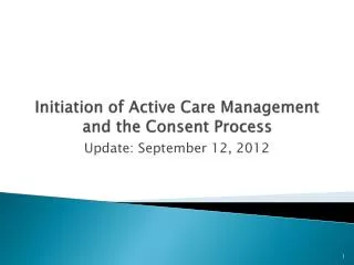 Initiation of Active Care Management and the Consent Process