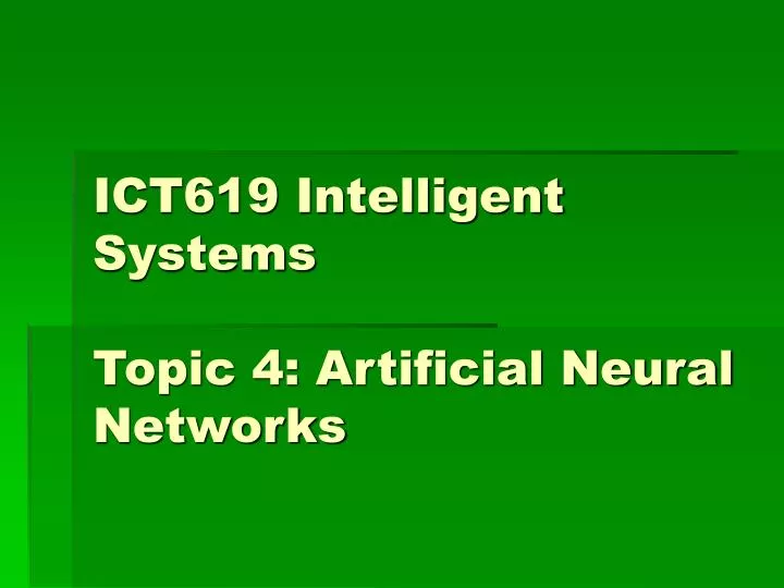 ict619 intelligent systems topic 4 artificial neural networks