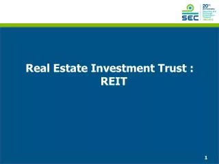 Real Estate Investment Trust : REIT