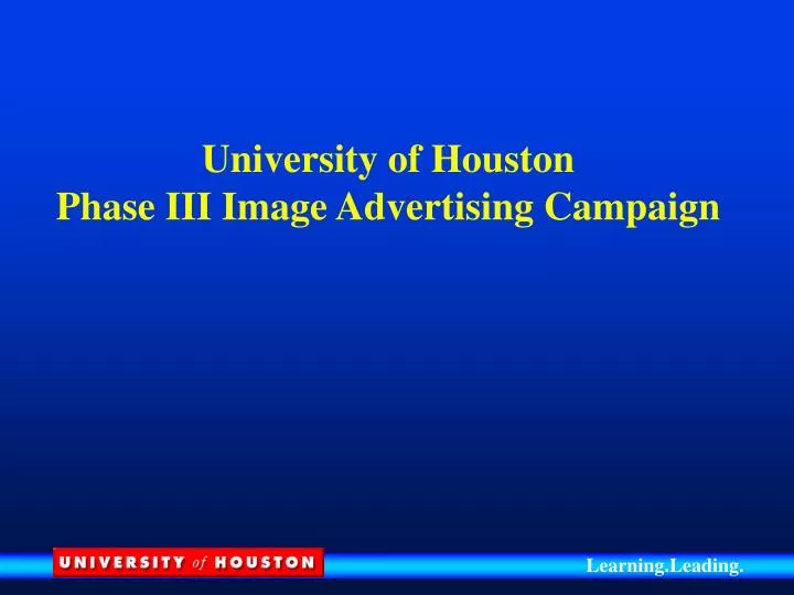 university of houston phase iii image advertising campaign