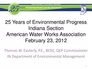 Thomas W. Easterly, P.E., BCEE, QEP Commissioner IN Department of Environmental Management
