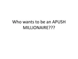 who wants to be an apush millionaire