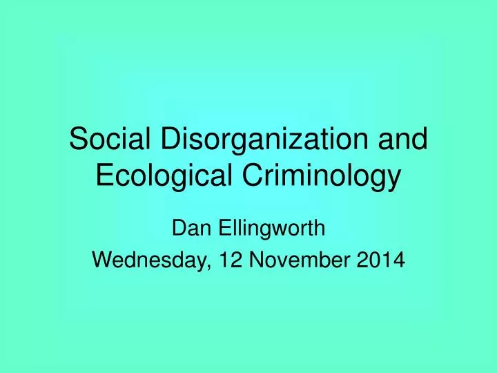 social disorganization and ecological criminology