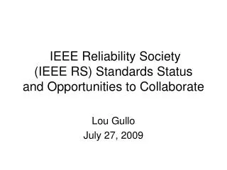 IEEE Reliability Society (IEEE RS) Standards Status and Opportunities to Collaborate