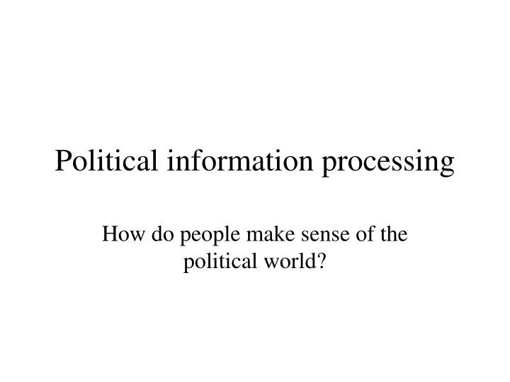 political information processing