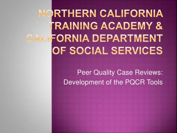 northern california training academy california department of social services