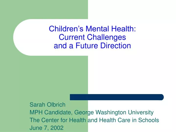 children s mental health current challenges and a future direction