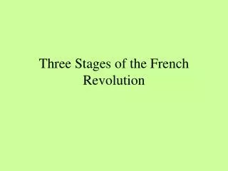 three stages of the french revolution