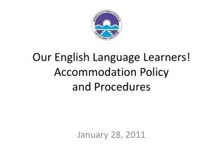 Our English Language Learners! Accommodation Policy and Procedures