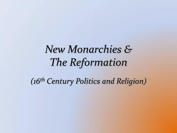 new monarchies the reformation