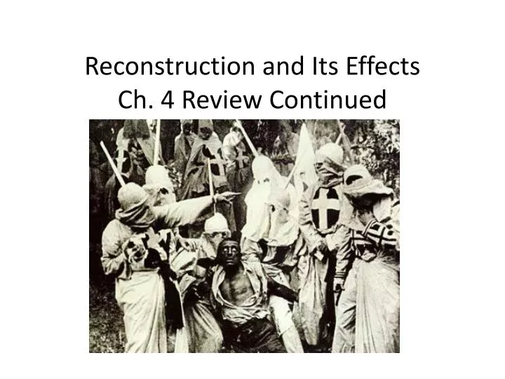 reconstruction and its effects ch 4 review continued