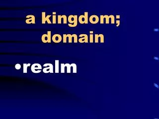 a kingdom; domain