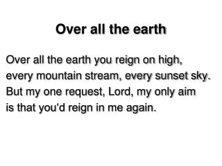 Over all the earth