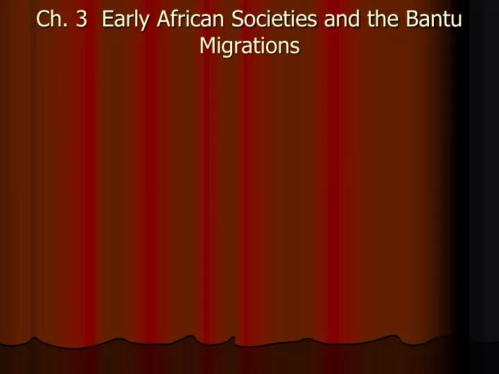 ch 3 early african societies and the bantu migrations
