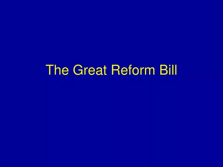 the great reform bill