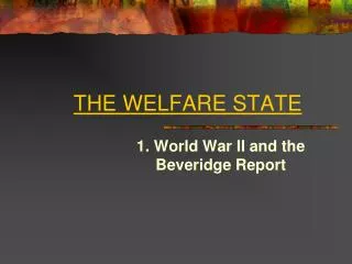 THE WELFARE STATE