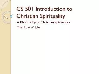 CS 501 Introduction to Christian Spirituality