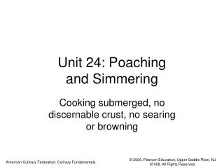 Unit 24: Poaching and Simmering