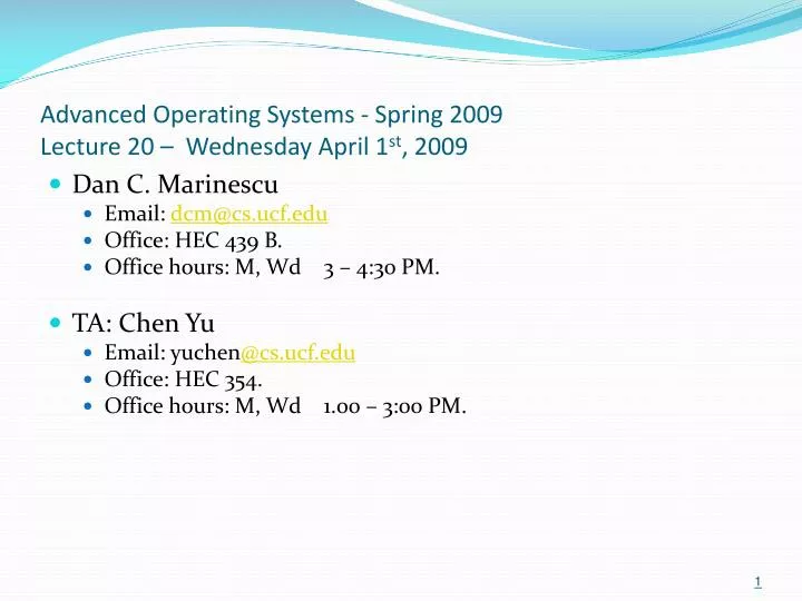 advanced operating systems spring 2009 lecture 20 wednesday april 1 st 2009