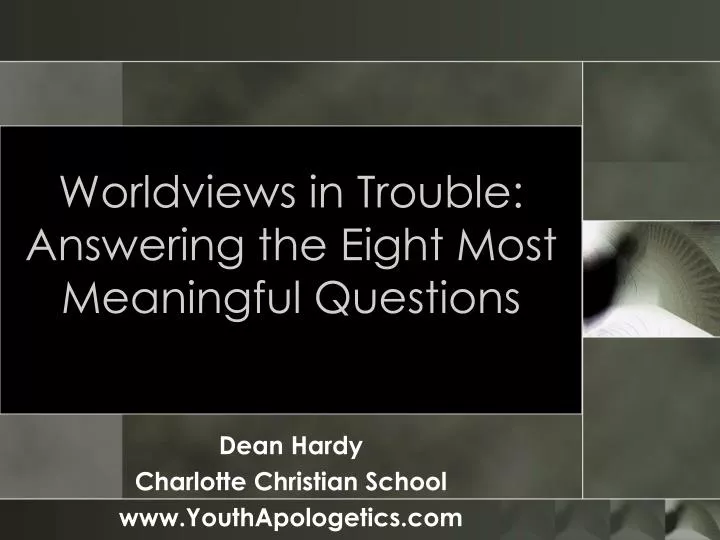 worldviews in trouble answering the eight most meaningful questions