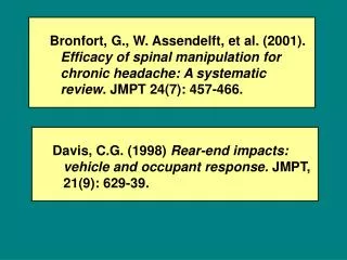 Davis, C.G. (1998) Rear-end impacts: vehicle and occupant response. JMPT, 21(9): 629-39.