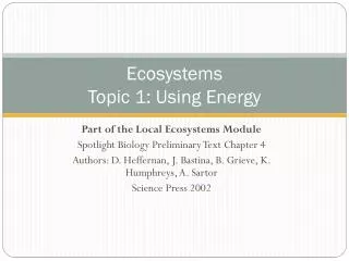 Ecosystems Topic 1 : Using Energy