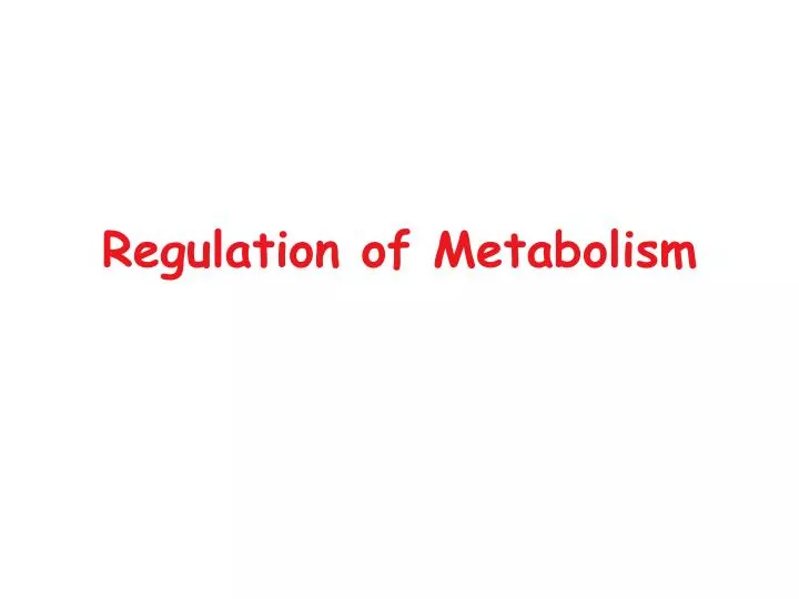 regulation of metabolism