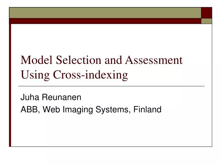 model selection and assessment using cross indexing