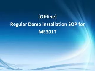 [Offline] Regular Demo installation SOP for ME301T