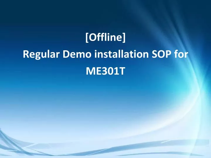 offline regular demo installation sop for me301t