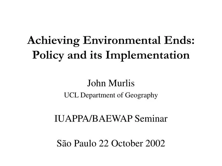 achieving environmental ends policy and its implementation