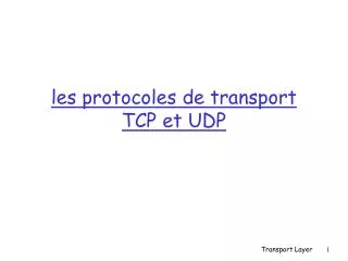 les protocoles de transport TCP et UDP