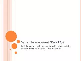 Why do we need TAXES?