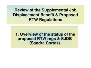 Review of the Supplemental Job Displacement Benefit &amp; Proposed RTW Regulations