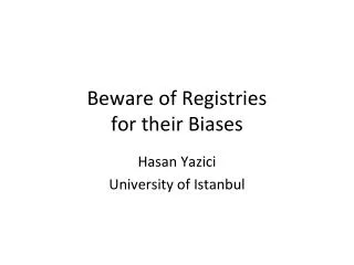 Beware of Registries for their Biases